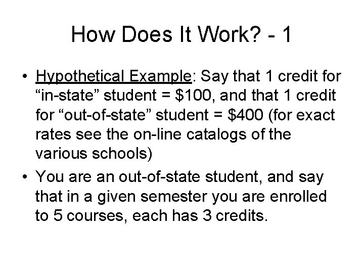 How Does It Work? - 1 • Hypothetical Example: Say that 1 credit for