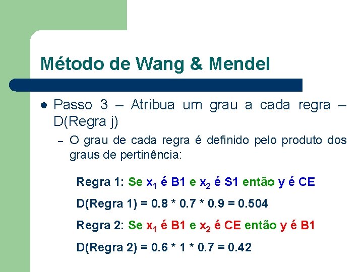 Método de Wang & Mendel l Passo 3 – Atribua um grau a cada