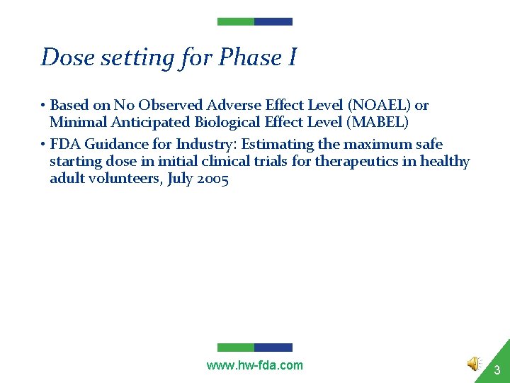 Dose setting for Phase I • Based on No Observed Adverse Effect Level (NOAEL)