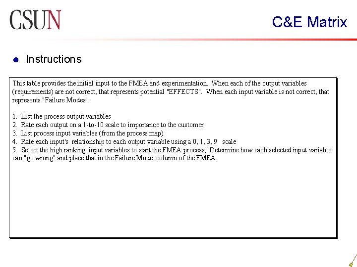 C&E Matrix l Instructions This table provides the initial input to the FMEA and