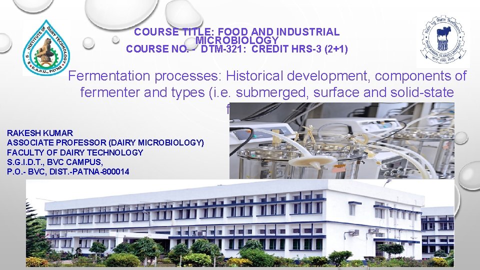 COURSE TITLE: FOOD AND INDUSTRIAL MICROBIOLOGY COURSE NO. - DTM-321: CREDIT HRS-3 (2+1) Fermentation
