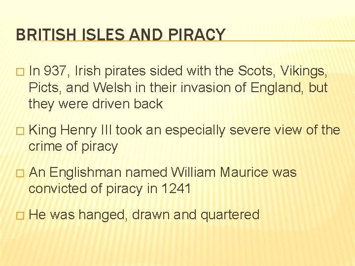 BRITISH ISLES AND PIRACY � In 937, Irish pirates sided with the Scots, Vikings,