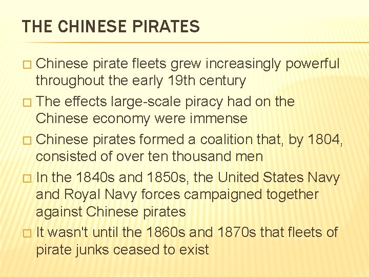 THE CHINESE PIRATES Chinese pirate fleets grew increasingly powerful throughout the early 19 th