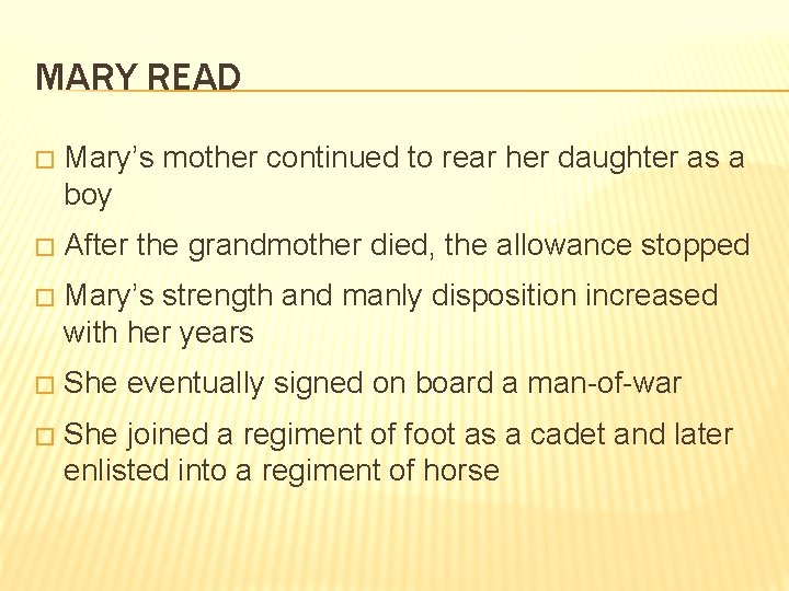 MARY READ � Mary’s mother continued to rear her daughter as a boy �