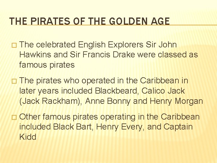 THE PIRATES OF THE GOLDEN AGE � The celebrated English Explorers Sir John Hawkins