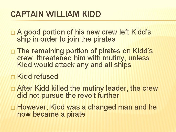 CAPTAIN WILLIAM KIDD � A good portion of his new crew left Kidd’s ship