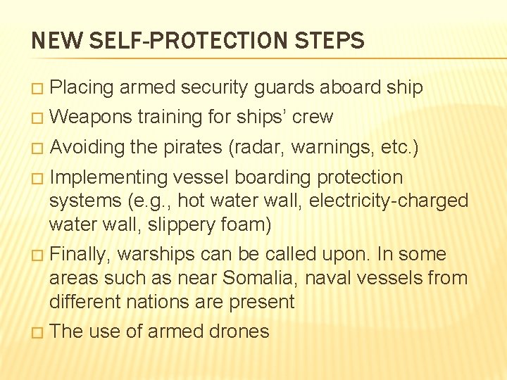 NEW SELF-PROTECTION STEPS � Placing armed security guards aboard ship � Weapons training for