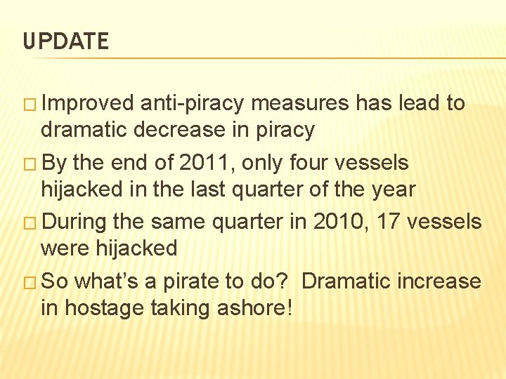 UPDATE � Improved anti-piracy measures has lead to dramatic decrease in piracy � By