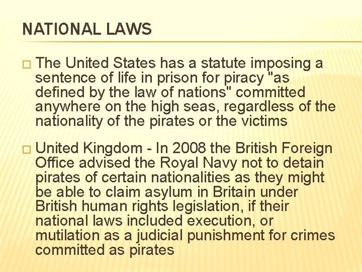 NATIONAL LAWS � The United States has a statute imposing a sentence of life