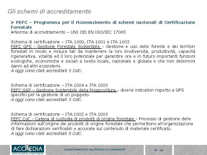 Gli schemi di accreditamento Ø PEFC – Programma per il riconoscimento di schemi nazionali