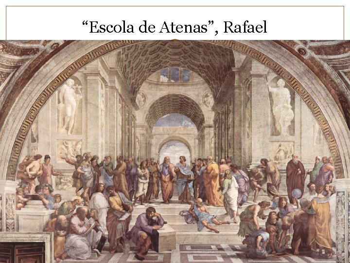 “Escola de Atenas”, Rafael 