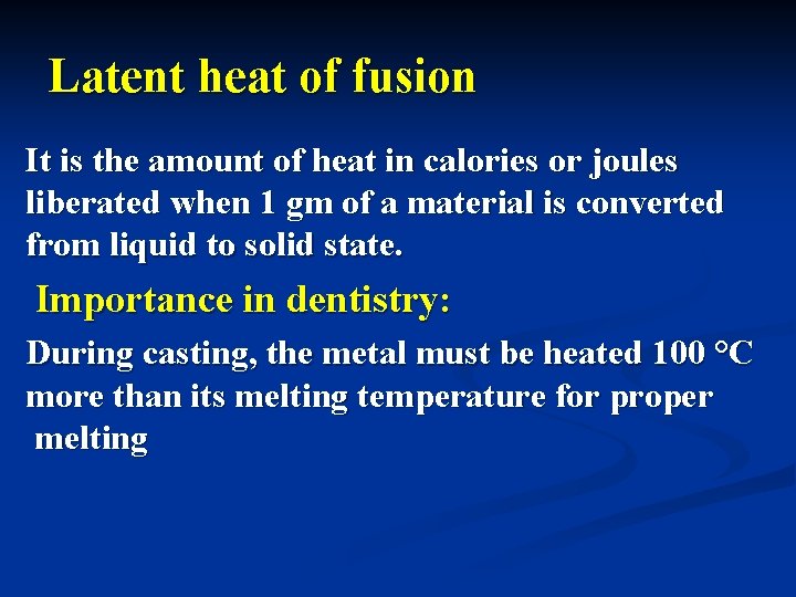 Latent heat of fusion It is the amount of heat in calories or joules