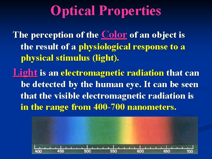 Optical Properties The perception of the Color of an object is the result of