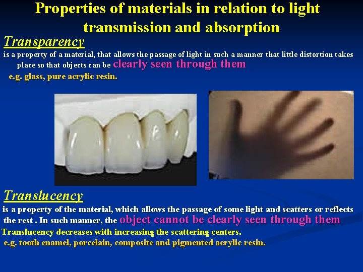 Properties of materials in relation to light transmission and absorption Transparency is a property