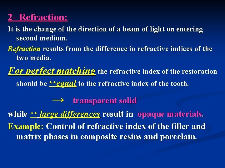 2 - Refraction: It is the change of the direction of a beam of