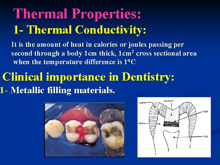 Thermal Properties: 1 - Thermal Conductivity: It is the amount of heat in calories