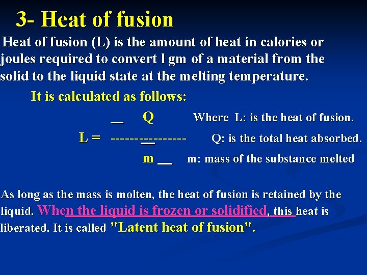 3 - Heat of fusion (L) is the amount of heat in calories or