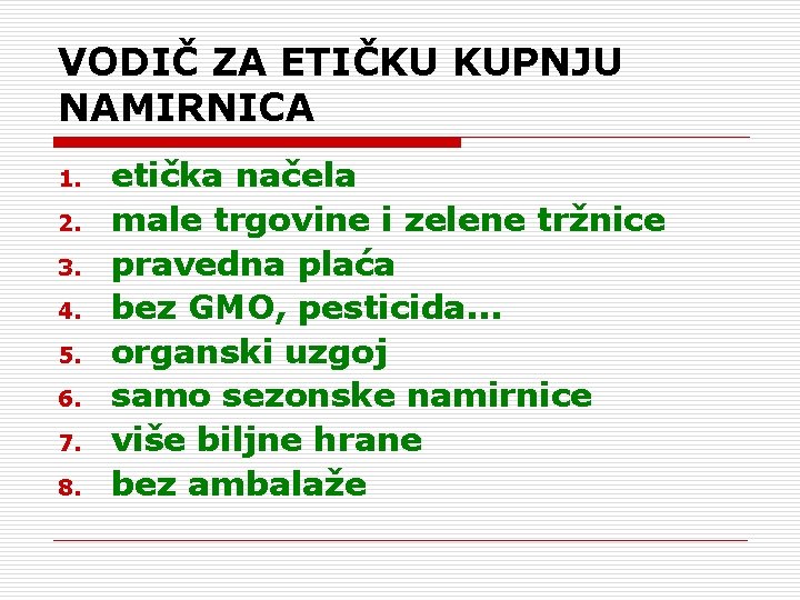 VODIČ ZA ETIČKU KUPNJU NAMIRNICA 1. 2. 3. 4. 5. 6. 7. 8. etička