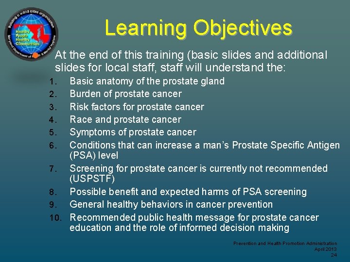 Learning Objectives l At the end of this training (basic slides and additional slides