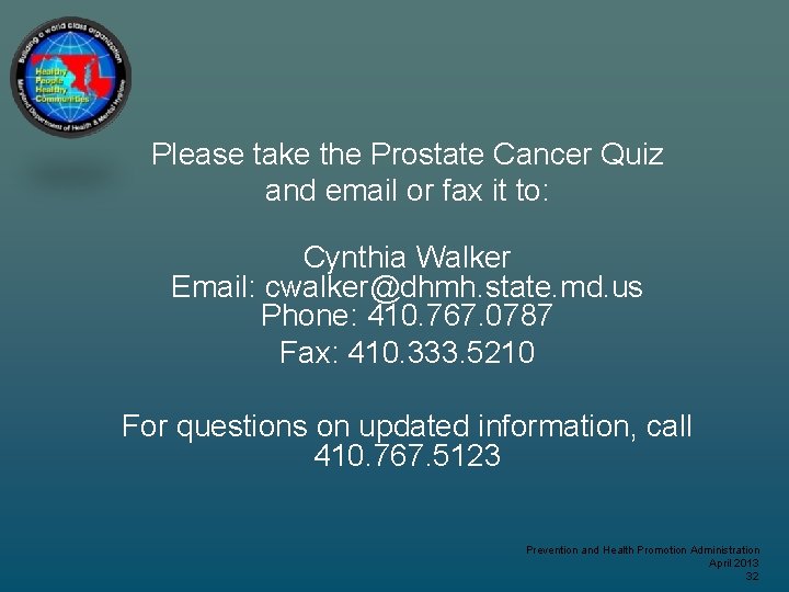 Please take the Prostate Cancer Quiz and email or fax it to: Cynthia Walker