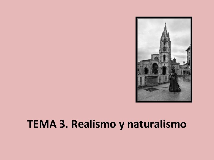 TEMA 3. Realismo y naturalismo 