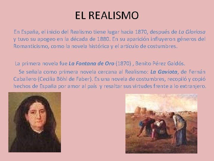EL REALISMO En España, el inicio del Realismo tiene lugar hacia 1870, después de