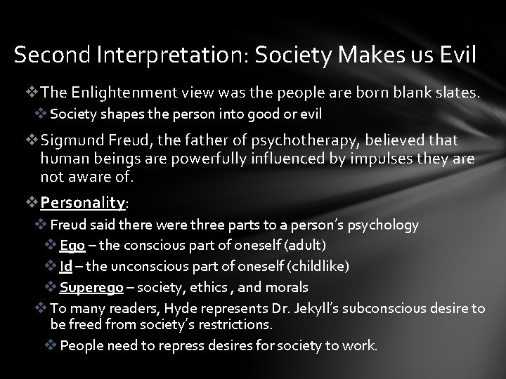 Second Interpretation: Society Makes us Evil v. The Enlightenment view was the people are Second Interpretation: Society Makes us Evil v. The Enlightenment view was the people are