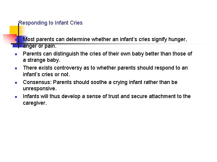 Responding to Infant Cries n n n Most parents can determine whether an infant’s