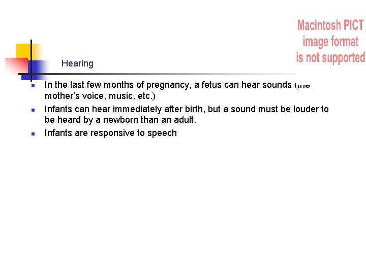 Hearing n n n In the last few months of pregnancy, a fetus can