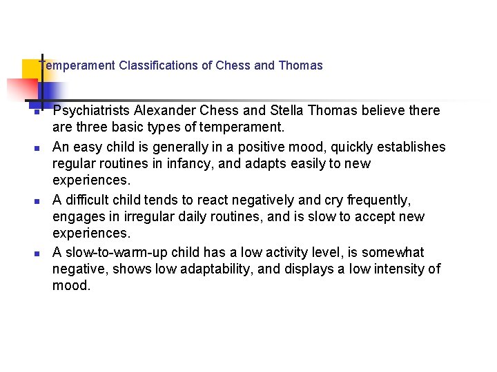Temperament Classifications of Chess and Thomas n n Psychiatrists Alexander Chess and Stella Thomas
