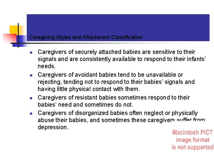 Caregiving Styles and Attachment Classification n n Caregivers of securely attached babies are sensitive