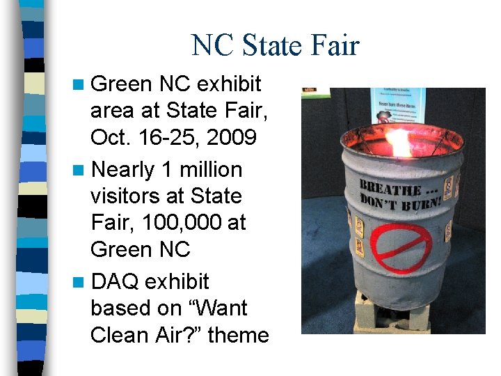 NC State Fair n Green NC exhibit area at State Fair, Oct. 16 -25,