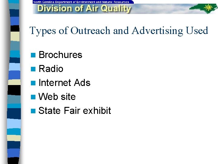 Types of Outreach and Advertising Used n Brochures n Radio n Internet Ads n