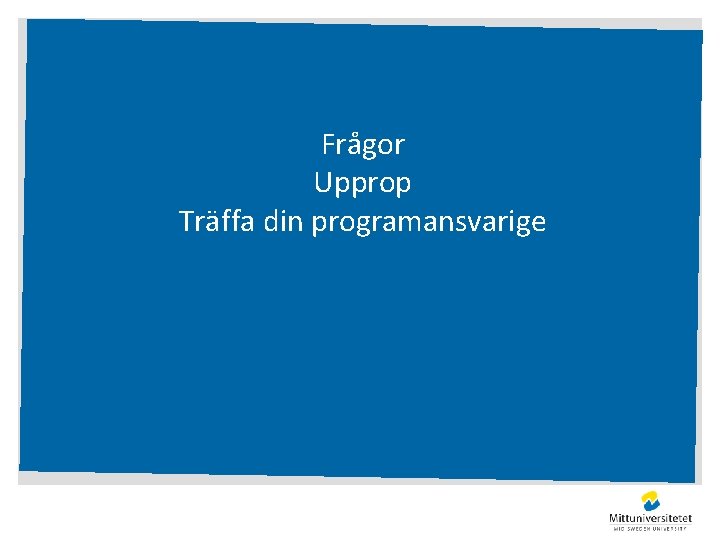 Frågor Upprop Träffa din programansvarige 