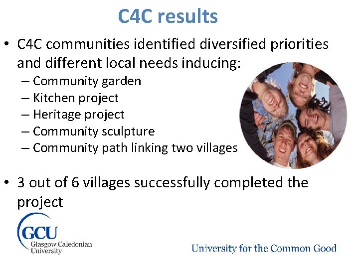 C 4 C results • C 4 C communities identified diversified priorities and different