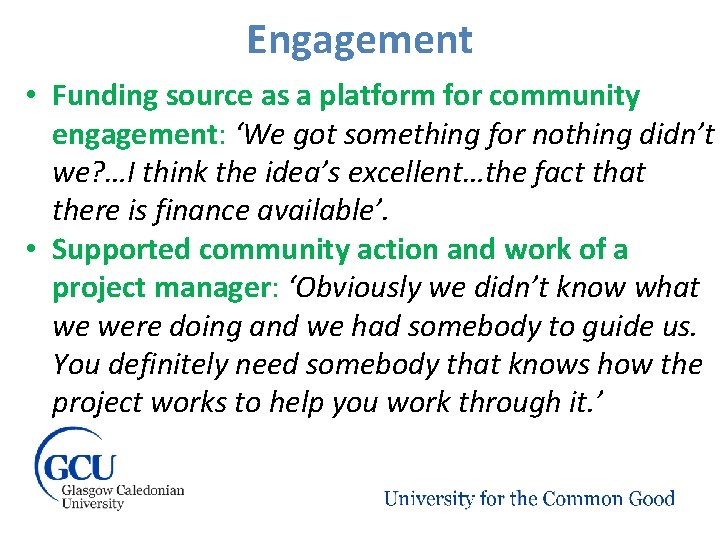 Engagement • Funding source as a platform for community engagement: ‘We got something for