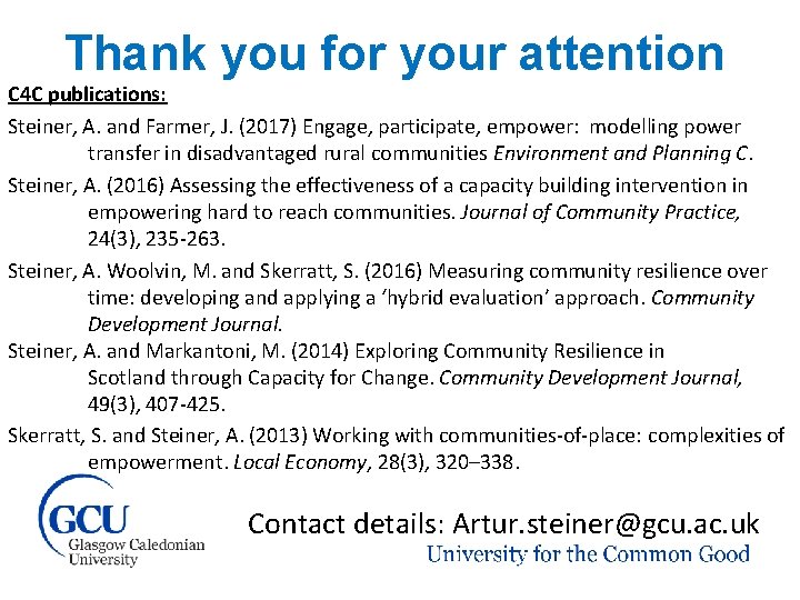 Thank you for your attention C 4 C publications: Steiner, A. and Farmer, J.
