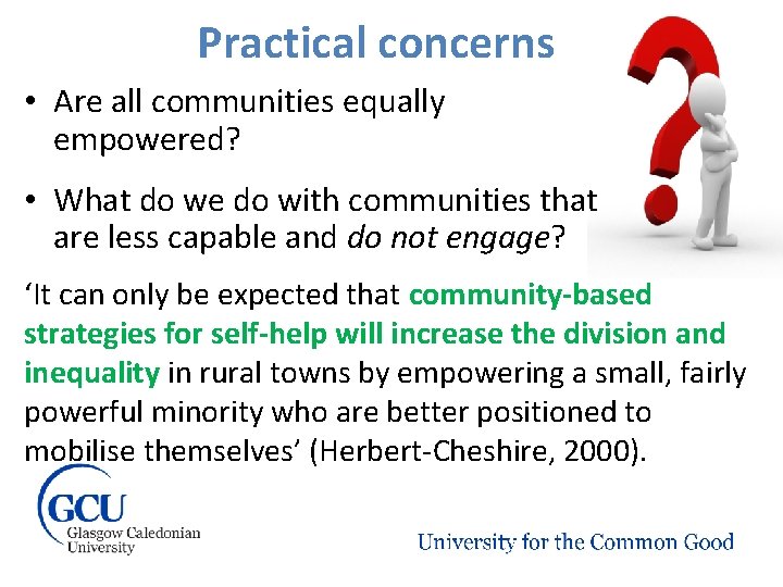 Practical concerns • Are all communities equally empowered? • What do we do with