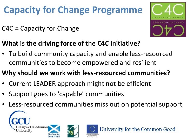 Capacity for Change Programme C 4 C = Capacity for Change What is the