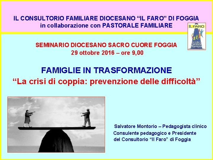 IL CONSULTORIO FAMILIARE DIOCESANO “IL FARO” DI FOGGIA in collaborazione con PASTORALE FAMILIARE SEMINARIO