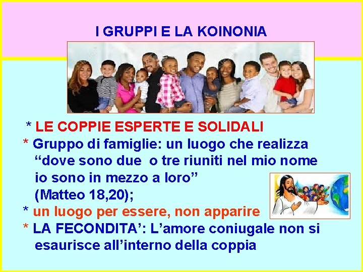 I GRUPPI E LA KOINONIA * LE COPPIE ESPERTE E SOLIDALI * Gruppo di