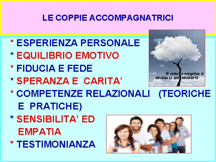 LE COPPIE ACCOMPAGNATRICI * ESPERIENZA PERSONALE * EQUILIBRIO EMOTIVO * FIDUCIA E FEDE *