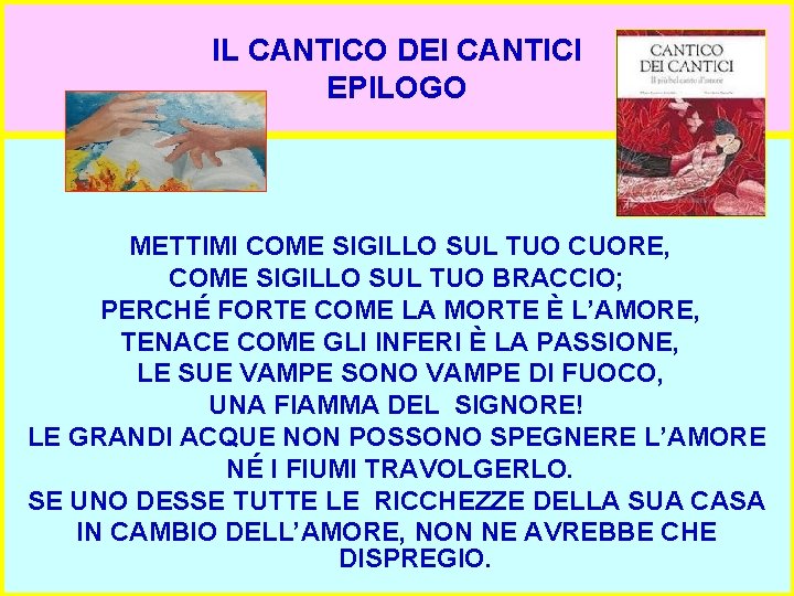 IL CANTICO DEI CANTICI EPILOGO METTIMI COME SIGILLO SUL TUO CUORE, COME SIGILLO SUL