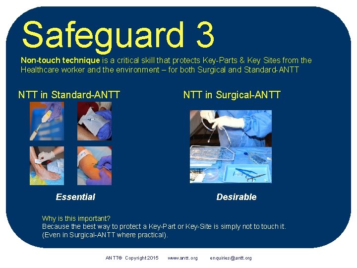 Safeguard 3 Non-touch technique is a critical skill that protects Key-Parts & Key Sites