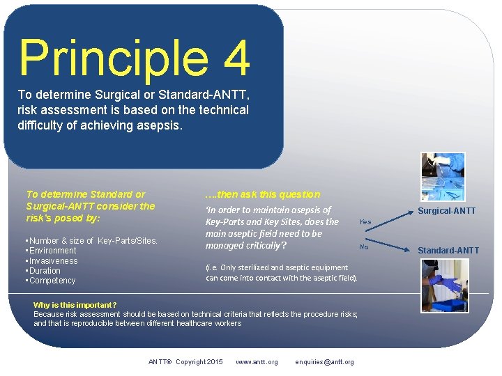 Principle 4 To determine Surgical or Standard-ANTT, risk assessment is based on the technical