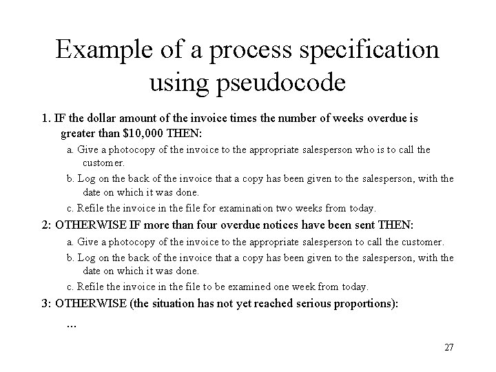 Example of a process specification using pseudocode 1. IF the dollar amount of the