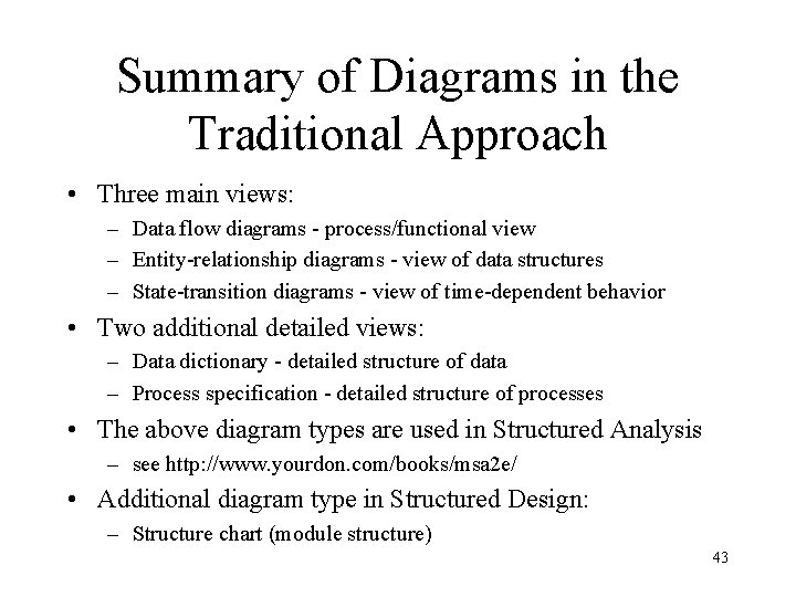 Summary of Diagrams in the Traditional Approach • Three main views: – Data flow
