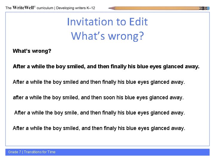 Invitation to Edit What’s wrong? After a while the boy smiled, and then finally