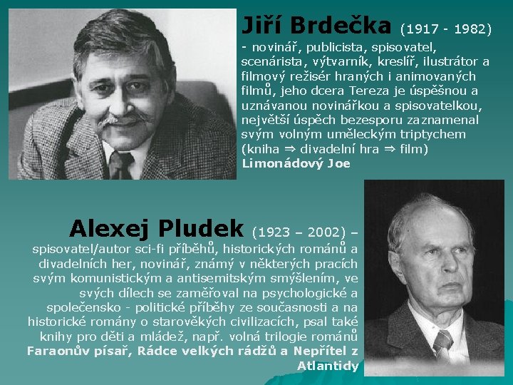 Jiří Brdečka (1917 - 1982) - novinář, publicista, spisovatel, scenárista, výtvarník, kreslíř, ilustrátor a