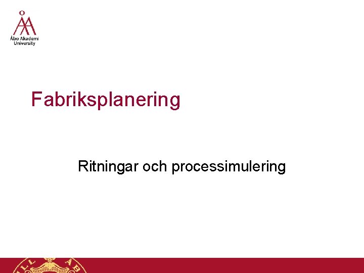 Fabriksplanering Ritningar och processimulering 